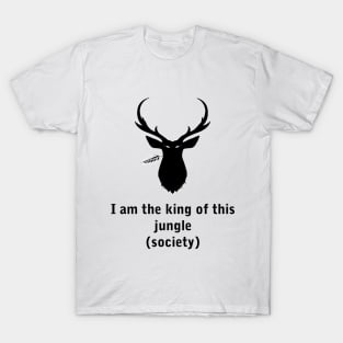 Deer, I am the king of this jungle (society) T-Shirt